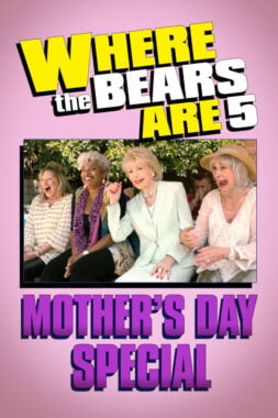 Where The Bears Are Mothers Day Special Main